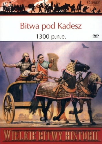 Bitwa pod Kadesz 1300 p.n.e. Starcie wojowniczych królów - Mark Healy