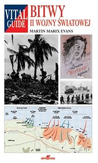 Bitwy II wojny swiatowej - Martin Marix Evans