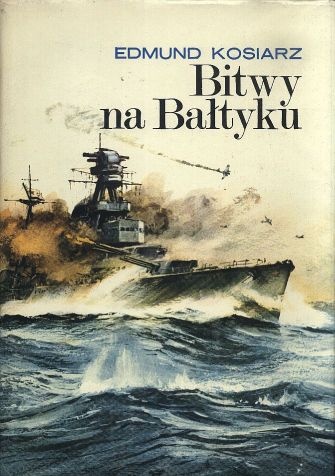 Bitwy na Bałtyku - Edmund Kosiarz