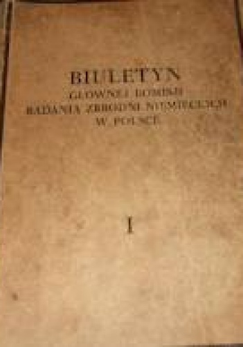 Biuletyn Głównej Komisji Badania Zbrodni Niemieckich w Polsce tom I - Redakcja Biuletynu