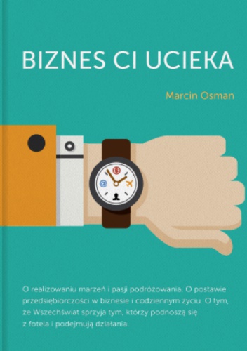 Biznes ci ucieka - Marcin Osman