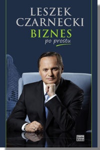 Biznes po prostu - Leszek Czarnecki