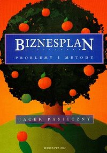 Biznesplan. Problemy i metody - Jacek Pasieczny