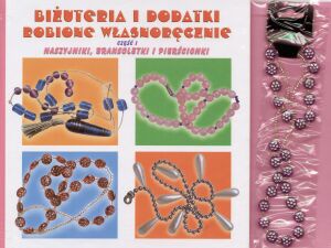 Biżuteria i dodatki robione własnoręcznie część I - Piotr Dzierżanowski