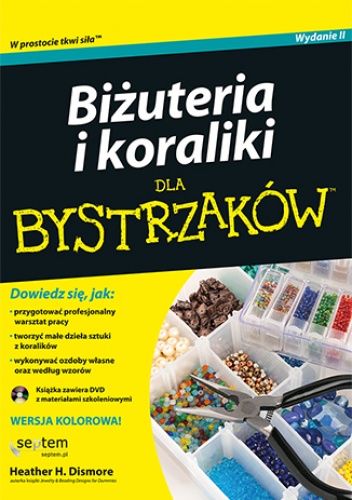 Biżuteria i koraliki dla bystrzaków. Wydanie II - Heather H. Dismore