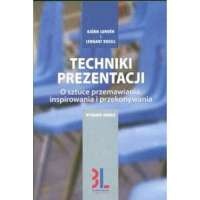 Bjorn Lunden, Lennart Rosell. Techniki prezentacji. O sztuce przemawiania, angażowania i przekonywania. - Lennart Rosell, Björn Lundén