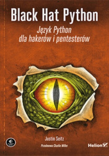 Black Hat Python. Język Python dla hakerów i pentesterów - Justin Seitz