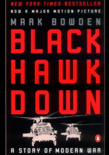 Black Hawk Down: A Story of Modern War - Mark Robert Bowden
