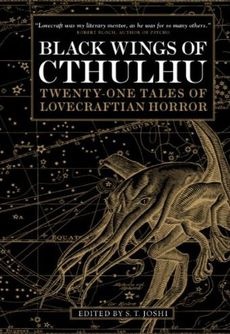 Black Wings of Cthulhu: Twenty-One Tales of Lovecraftian Horror - praca zbiorowa, S. T. Joshi