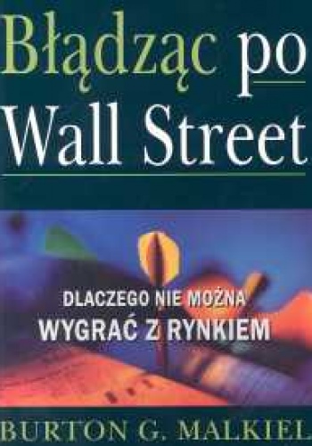 Błądząc po Wall Street - Malkiel Burton G.