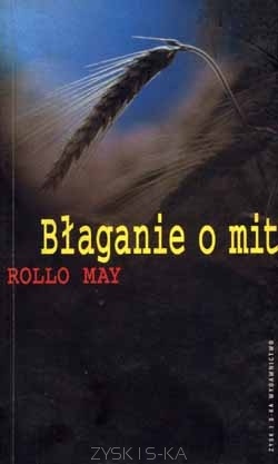 Błaganie o mit - Rollo May