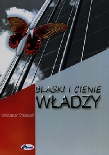 Blaski i cienie władzy - Waldemar Stelmach