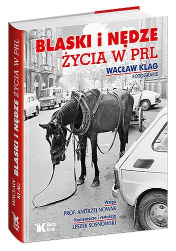 Bla­ski i nędze życia w PRL - Wacław Klag