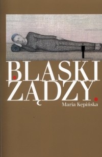 Blaski żądzy - Maria Kępińska