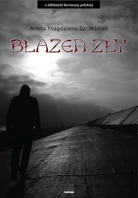 Błazen zły - Aneta Szcześniak