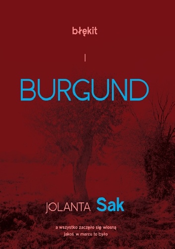 Błękit i Burgund - Jolanta Sak