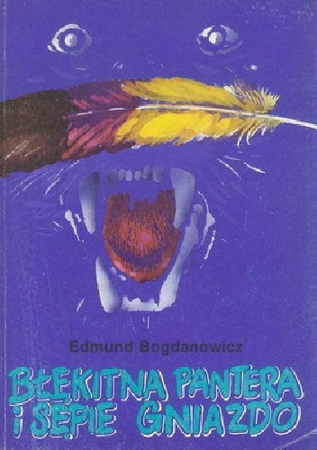 Błękitna pantera i sępie gniazdo. - Edmund Bogdanowicz