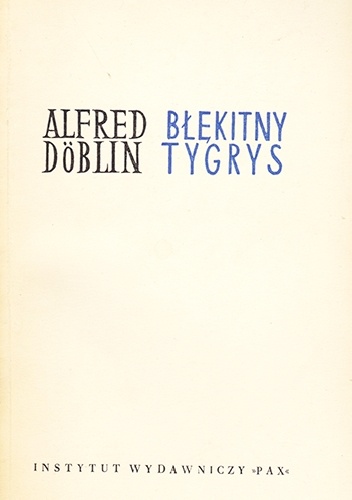 Błękitny tygrys - Alfred Döblin