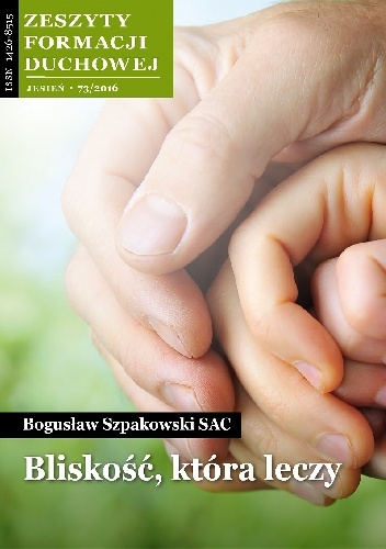 Bliskość, która leczy - Bogusław Szpakowski SAC