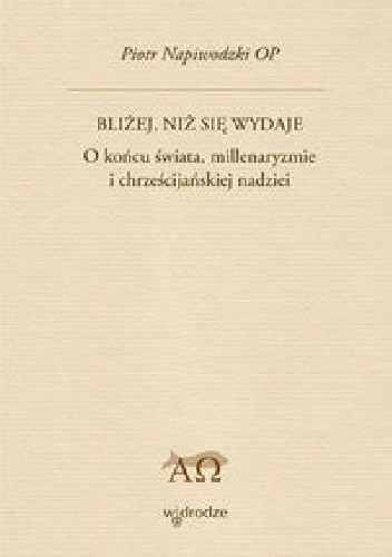 Blizej, niż się wydaje - Piotr Napiwodzki