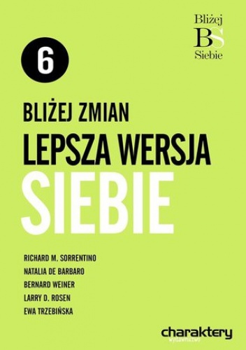 Bliżej zmian: lepsza wersja siebie - praca zbiorowa