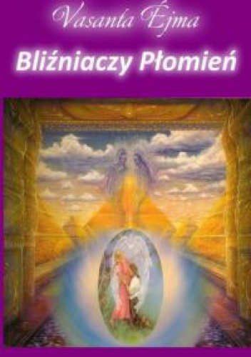 Bliźniaczy płomień - Vasanta Ejma