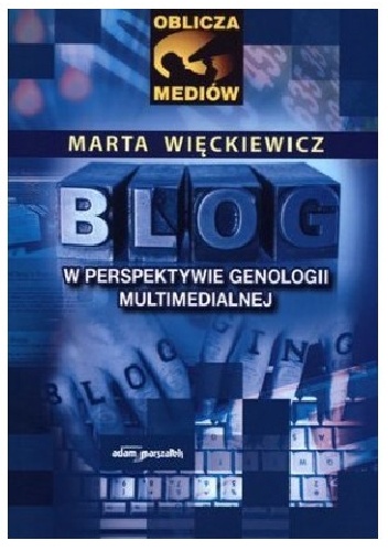 Blog w perspektywie genologii multimedialnej - Marta Więckiewicz