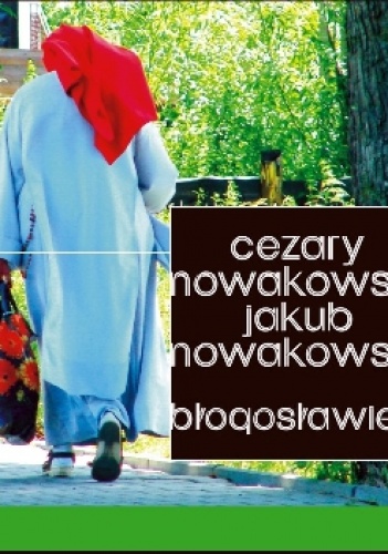 Błogosławieni - Cezary Nowakowski, Jakub Nowakowski