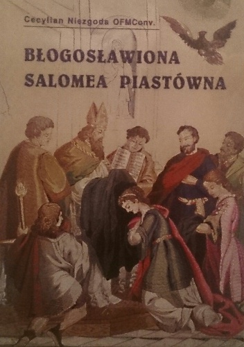 Błogosławiona Salomea Piastówna - Cecylian Niezgoda