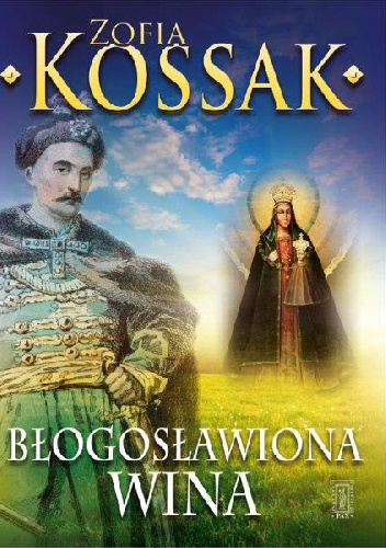 Błogosławiona wina - Zofia Kossak-Szczucka