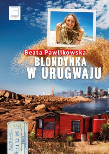 Blondynka w Urugwaju - Beata Pawlikowska