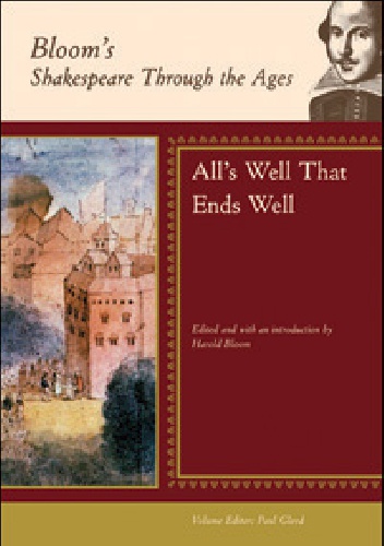 Bloom's Shakespeare Through the Ages: All's Well That Ends Well - Harold Bloom