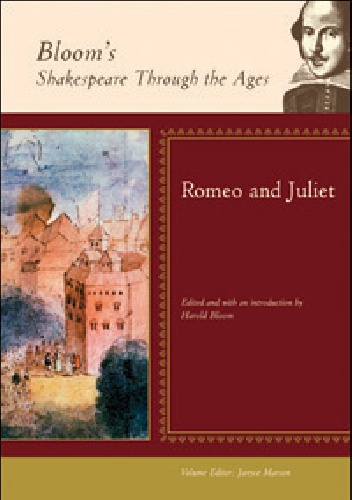 Bloom's Shakespeare Through the Ages: Romeo and Juliet - Harold Bloom