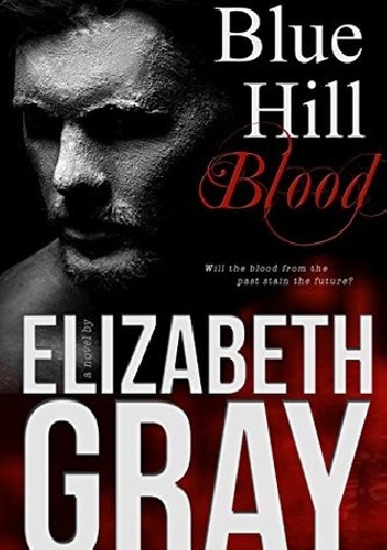 Blue Hill Blood - Elizabeth Gray