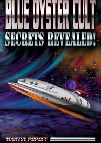 Blue Oyster Cult: Secrets Revealed! - Martin Popoff