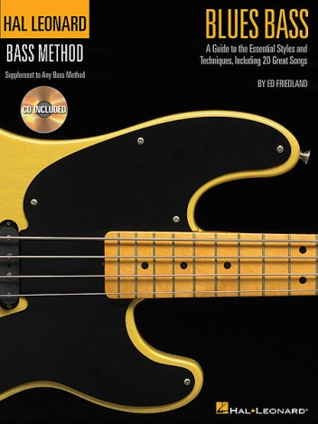 Blues bass: a guide to the essential styles and techniques - Ed Friedland