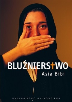 Bluźnierstwo - Asia Bibi, Anne-Isabelle Tollet