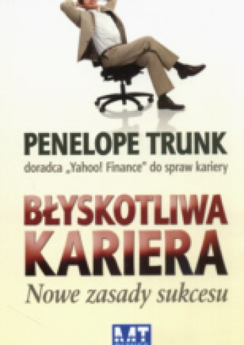 Błyskotliwa kariera. Nowe zasady sukcesu - Penelope Trunk