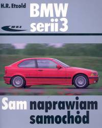 BMW serii 3 /Sam naprawiam samochód - Hans-Rüdiger Etzold