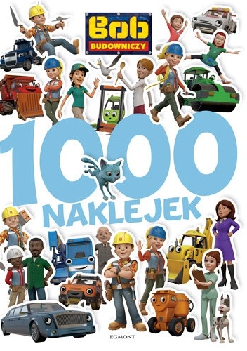 Bob Budowniczy. 1000 naklejek - Irena Teleżyńska