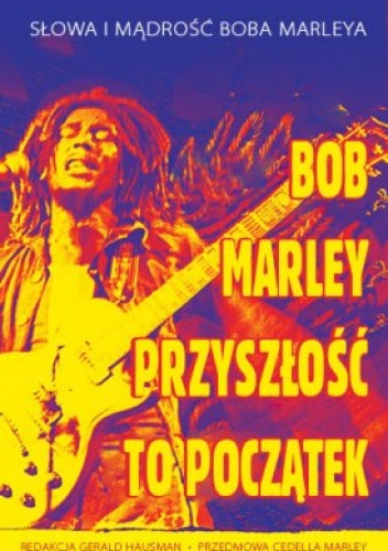Bob Marley - Przyszłość To Początek - Gerald Hausmann