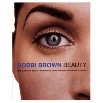 Bobbi Brown Beauty - Bobbi Brown, Annemarie Iverson