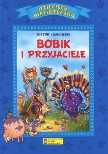 Bobik i przyjaciele - Wiktor Laskowski