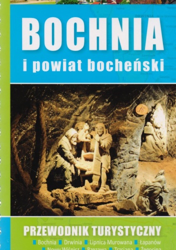 Bochania i powiat bocheński. Przewodnik turystyczny - Paweł Bielak