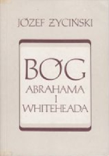 Bóg Abrahama i Whiteheada - Józef Życiński