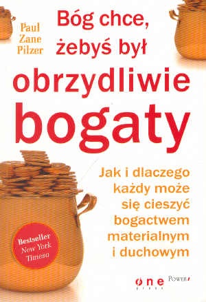 Bóg chce żebyś był obrzydliwie bogaty - Paul Zane Pilzer