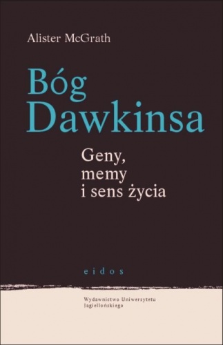 Bóg Dawkinsa. Geny, memy i sens życia - Alister McGrath