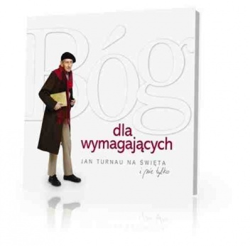 Bóg dla wymagających. Jan Turnau na święta i nie tylko - Jan Turnau
