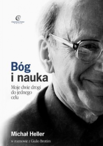 Bóg i nauka. Moje dwie drogi do jednego celu - Michał Heller, Giulio Brotti