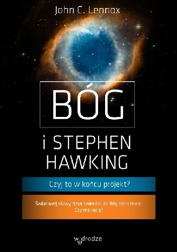 Bóg i Stephen Hawking. Czyj to w końcu projekt? - John Lennox